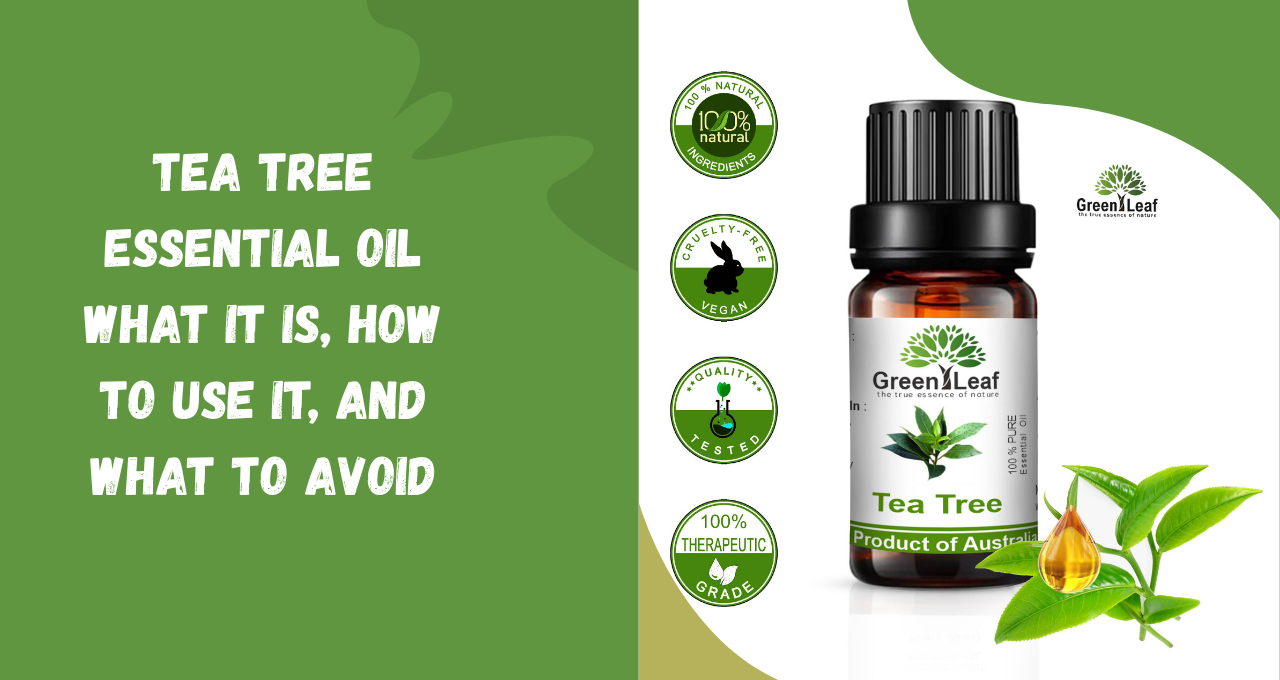 Tea Tree Essential Oil What It Is How to Use It and What to Avoid